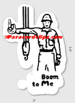 BOOM TO ME! STICKER